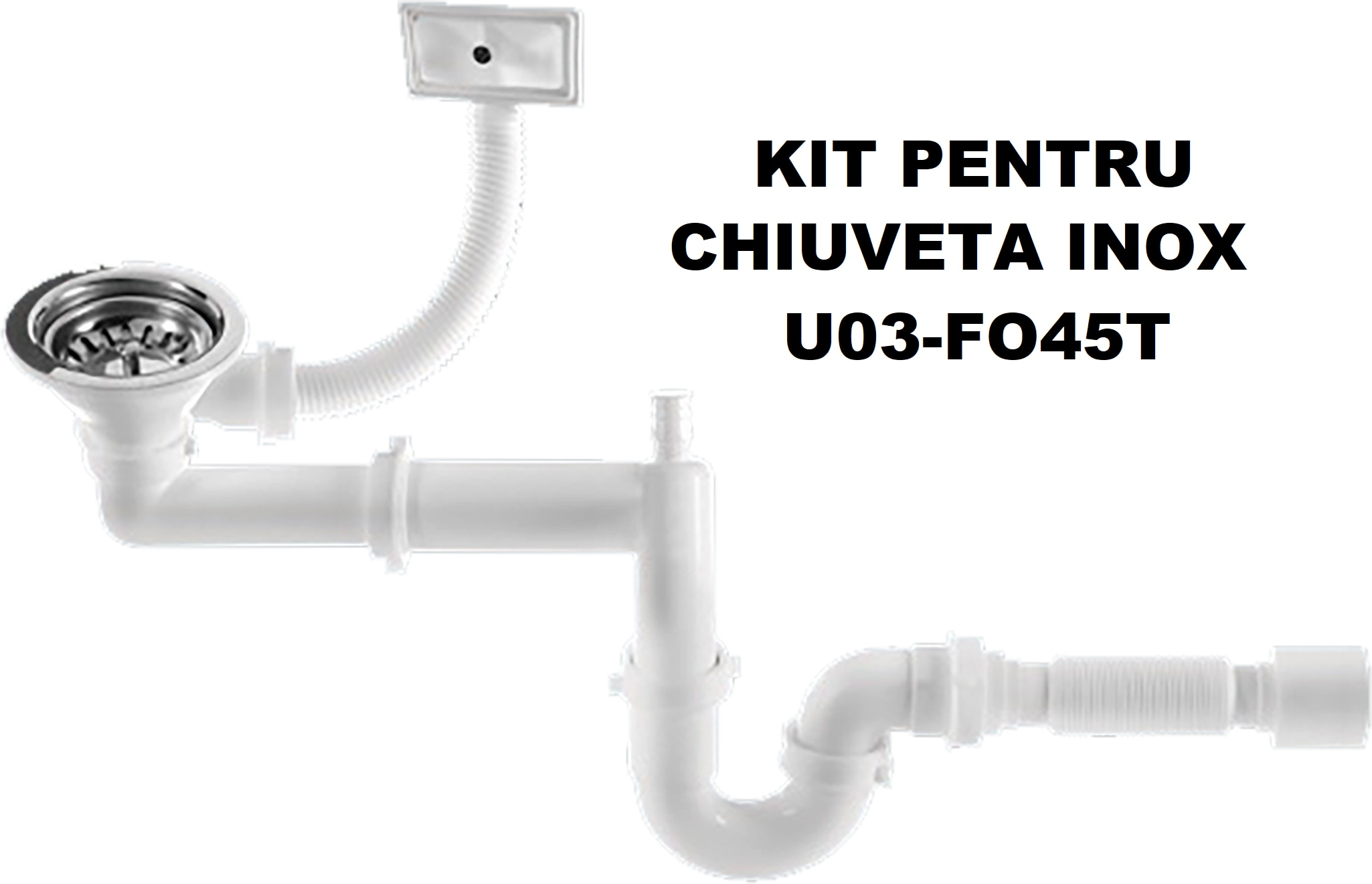Kit scurgere chiuveta, U03 FO45T