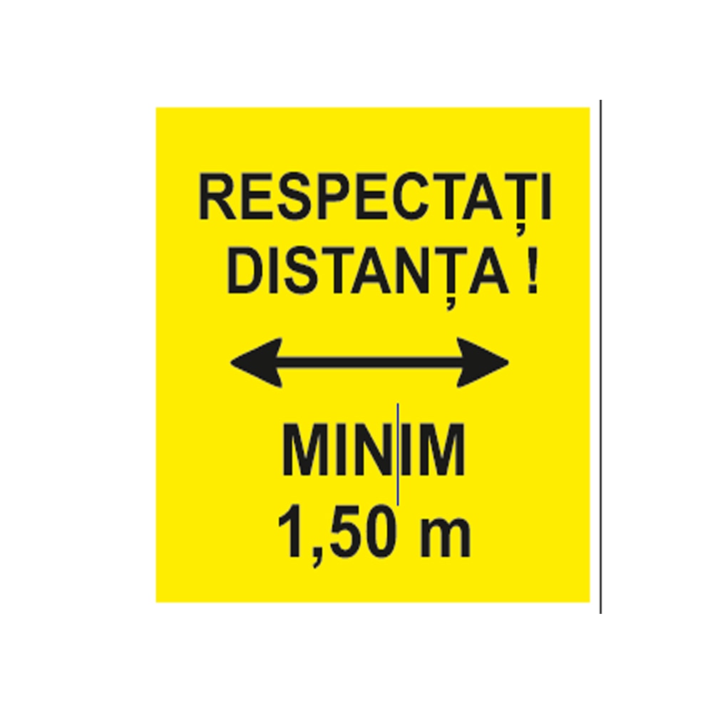 Indicator "RESPECTATI DISTANTA MINIM 1,50 m.", galben, 20x30, autocolant