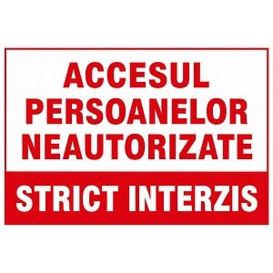 Indicator "Accesul persoanelor neautorizate strict interzis" Creative Sign, 20 x 30 cm